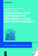 Auslegung und Hermeneutik der Bibel in der Reformationszeit /
