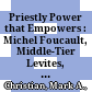 Priestly Power that Empowers : : Michel Foucault, Middle-Tier Levites, and the Sociology of ‘Popular Religious Groups’ in Israel /