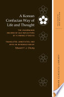 A Korean Confucian Way of Life and Thought : : The Chasŏngnok (Record of Self-Reflection) by Yi Hwang (T'oegye) /