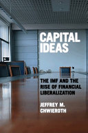 Capital ideas : the IMF and the rise of financial liberalization /