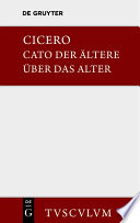 M. Tulli Ciceronis Cato maior de senectute / Cato der Ältere über das Alter : : Lateinisch-deutsch /