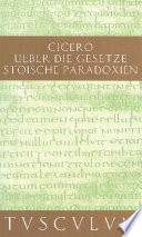 De legibus / Über die Gesetze : : Paradoxa Stoicorum / Stoische Paradoxien. Lateinisch - Deutsch /