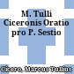M. Tulli Ciceronis Oratio pro P. Sestio