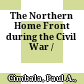 The Northern Home Front during the Civil War /