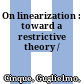 On linearization : : toward a restrictive theory /