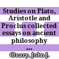 Studies on Plato, Aristotle and Proclus : collected essays on ancient philosophy of John J. Cleary /