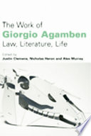The Work of Giorgio Agamben : : Law, Literature, Life /