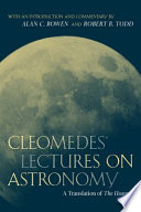 Cleomedes' lectures on astronomy : a translation of the heavens /