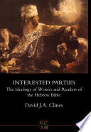 Interested parties : the ideology of writers and readers of the Hebrew Bible /