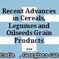 Recent Advances in Cereals, Legumes and Oilseeds Grain Products Rheology and Quality