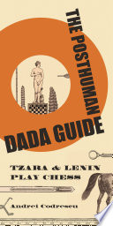 The Posthuman Dada Guide : : tzara and lenin play chess /
