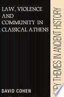 Law, violence, and community in Classical Athens