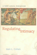Regulating intimacy : a new legal paradigm /
