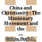 China and Christianity : : The Missionary Movement and the Growth of Chinese Antiforeignism, 1860–1870 /