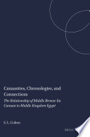 Canaanites, chronologies, and connections : : the relationship of Middle Bronze IIA Canaan to Middle Kingdom Egypt /