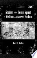 Studies in the Comic Spirit in Modern Japanese Fiction /