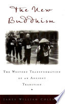 The new Buddhism : the western transformation of an ancient tradition /