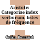 Aristote: Categoriae : index verborum, listes de fréquence