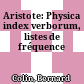 Aristote: Physica : index verborum, listes de fréquence