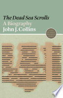The Dead Sea Scrolls : : A Biography /