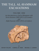 The Tall al-Hammam Excavations, Volume 1 : : An Introduction to Tall al-Hammam: Seven Seasons (2005-2011) of Ceramics and Eight Seasons (2005-2012) of Artifacts from Tall al-Hammam /
