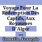 Voyage Pour La Redemption Des Captifs, Aux Royaumes D'Alger Et De Tunis : Fait en 1720 ; Dedié Au Roy