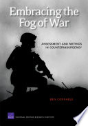 Embracing the fog of war : assessment and metrics in counterinsurgency /