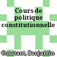 Cours de politique constitutionnelle