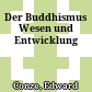 Der Buddhismus : Wesen und Entwicklung