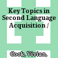 Key Topics in Second Language Acquisition /