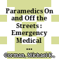 Paramedics On and Off the Streets : : Emergency Medical Services in the Age of Technological Governance /