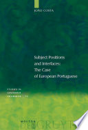 Subject Positions and Interfaces : : The Case of European Portuguese /