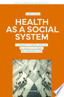 Health as a Social System : : Luhmann's Theory Applied to Health Systems. An Introduction.