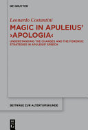 Magic in Apuleius’ "Apologia" : understanding the charges and the forensic strategies in Apuleius’ speech