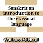 Sanskrit : an introduction to the classical language
