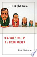 No right turn : conservative politics in a liberal America /