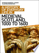A History of Everyday Life in Medieval Scotland /