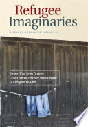 Refugee Imaginaries : : Research Across the Humanities /