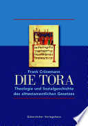 Die Tora : : Theologie und Sozialgeschichte des alttestamentlichen Gesetzes /