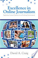 Excellence in online journalism : : exploring current practices in an evolving environment /