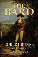The Bard : : Robert Burns, A Biography /