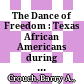 The Dance of Freedom : : Texas African Americans during Reconstruction /