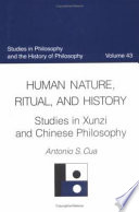 Human nature, ritual, and history : studies in Xunzi and Chinese philosophy /