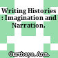 Writing Histories : : Imagination and Narration.