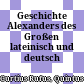 Geschichte Alexanders des Großen : lateinisch und deutsch