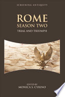 Rome Season Two : : Trial and Triumph /