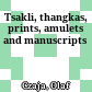 Tsakli, thangkas, prints, amulets and manuscripts