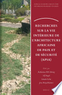 Recherches Sur la Vie Intérieure de l'Architecture Africaine de Paix et de Sécurité (APSA).