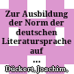 Zur Ausbildung der Norm der deutschen Literatursprache auf der lexikalischen Ebene (1470–1730), II : : Untersucht aus angewählten Konkurrentengruppen /