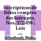 Inscriptions de Délos : comptes des hiéropes, Nos. 372-498 ; Lois ou règlement, contrats d'entreprises et devis, Nos. 499-509